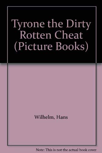 Tyrone the Dirty Rotten Cheat (Picture Books) Novels & Short Stories