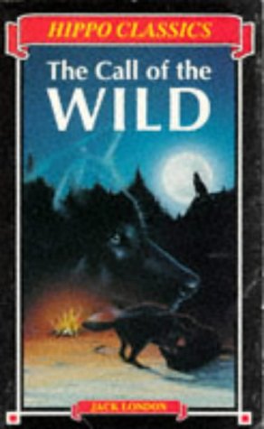 The Call of the Wild (Hippo Classics S.) Novels & Short Stories