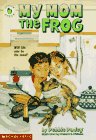 Product Image: My Mom the Frog