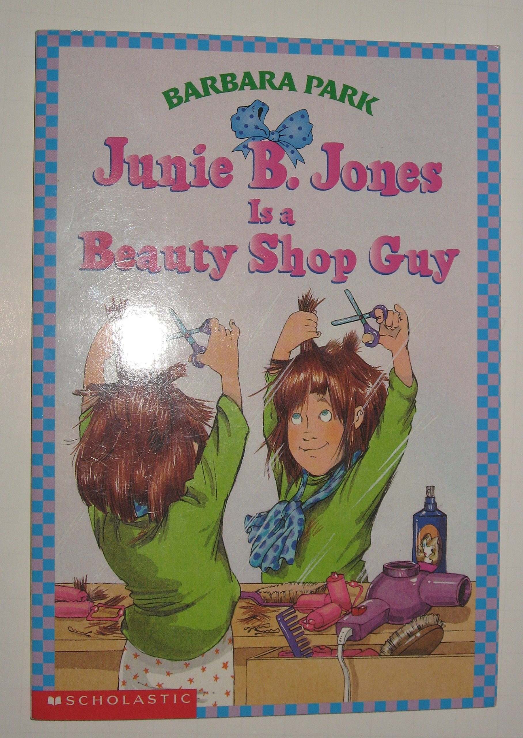 Junie B. Jones Is A Beauty Shop Guy (Junie B. Jones #11) Books