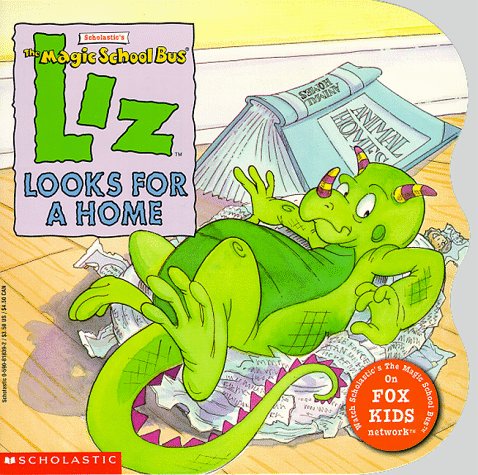 Liz Looks for a Home: Scholastic's the Magic School Bus Novels & Short Stories