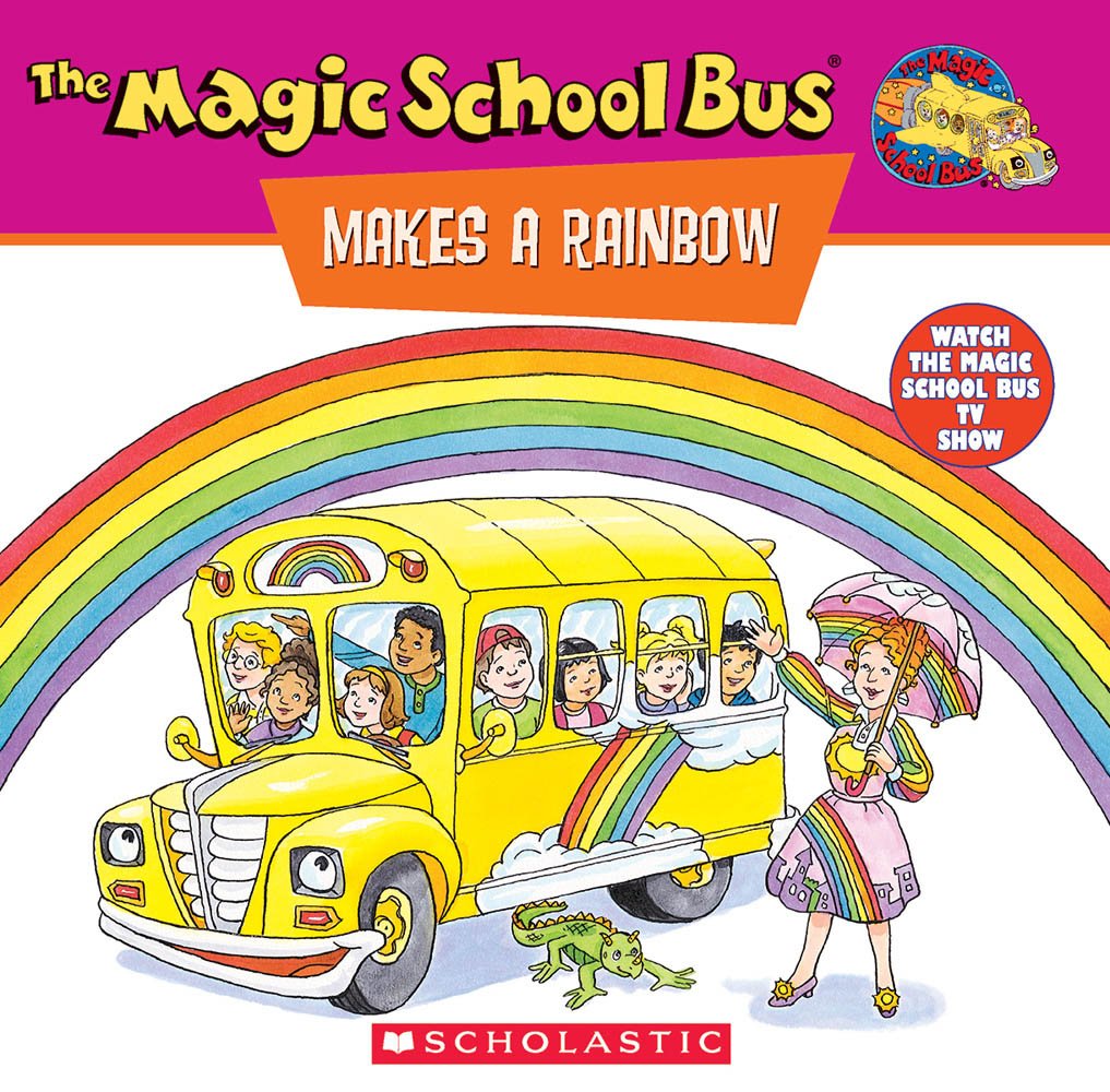 The Magic School Bus Makes a Rainbow: A Book About Color book