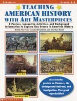 Teaching American History With Art Masterpieces: 8 Posters, Innovative Activities and Background Information to Explore Key Events in American History Politics & History