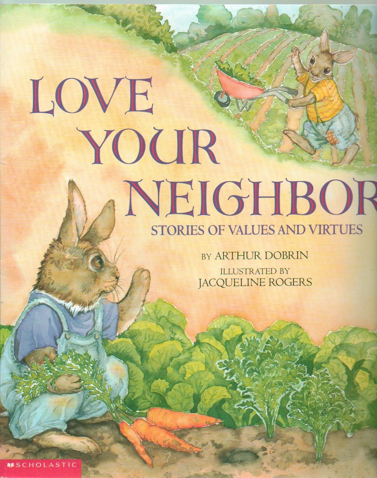 Love Your Neighbor: Stories of Values and Virtues Non-fiction