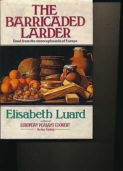 The Barricaded Larder: Food from the Store-cupboards of Europe book