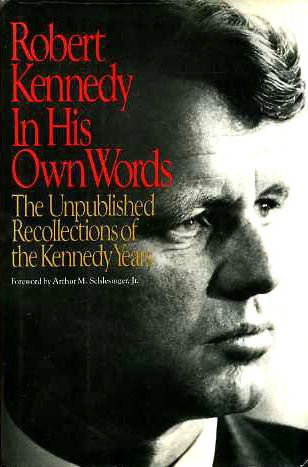 Robert Kennedy in His Own Words: The Unpublished Recollections of the Kennedy Years Books