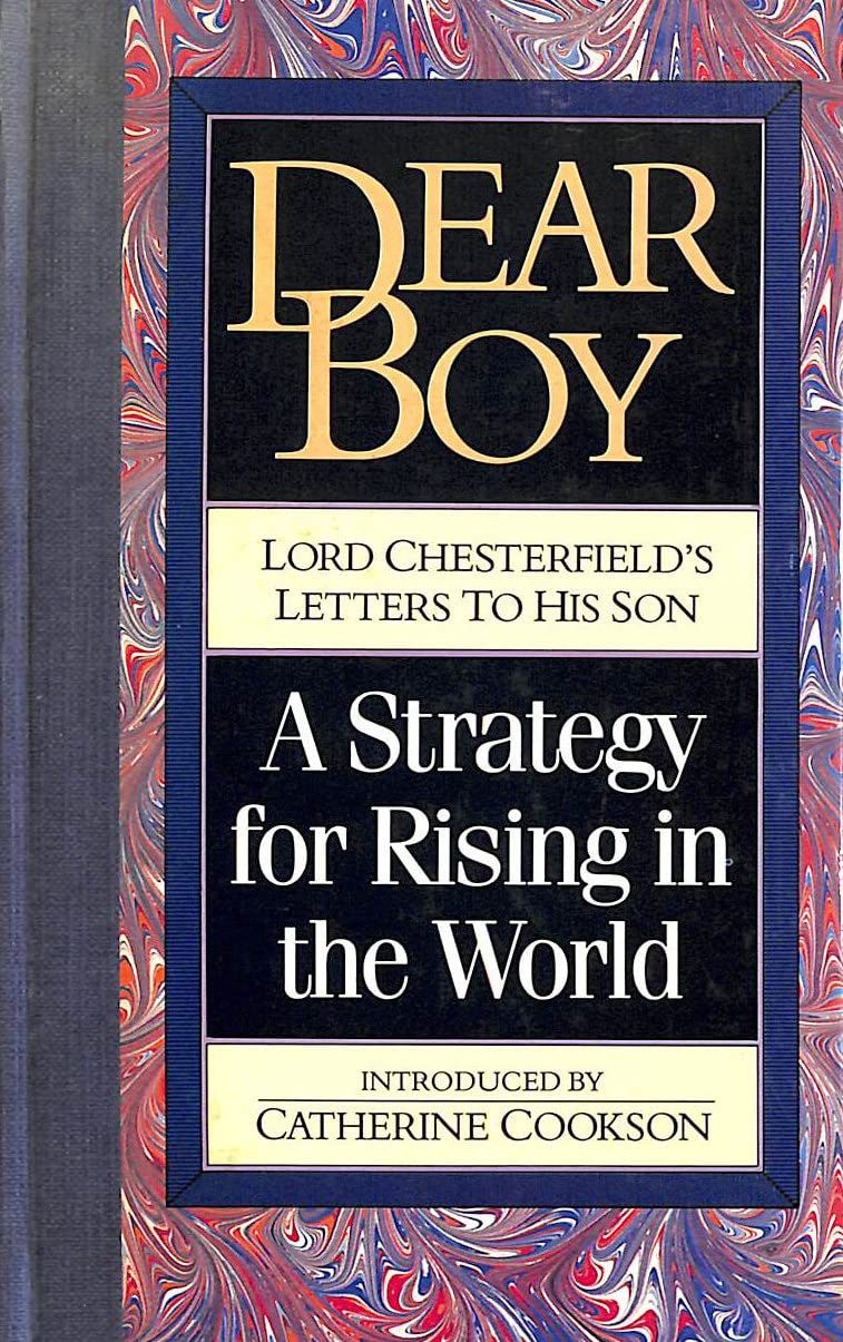 Dear Boy: Lord Chesterfield's Letters to His Son Memories