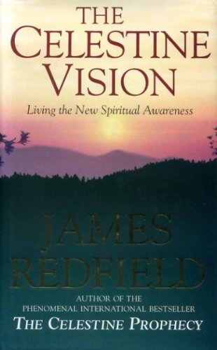 The Celestine Vision: Living the New Spiritual Awareness Politics & History
