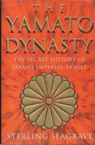 Yamato Dynasty: the Secret History of Japan's Imperial Family book