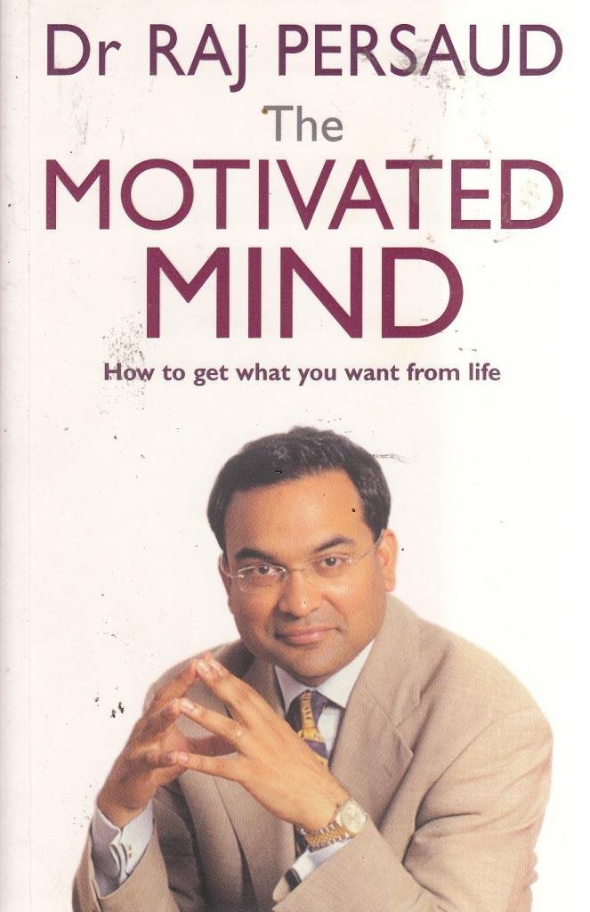 The Motivated Mind: Science Of Fulfillment and How To Get What You Business, Finance & Career