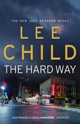 The Hard Way: (Jack Reacher 10) Action & Adventure