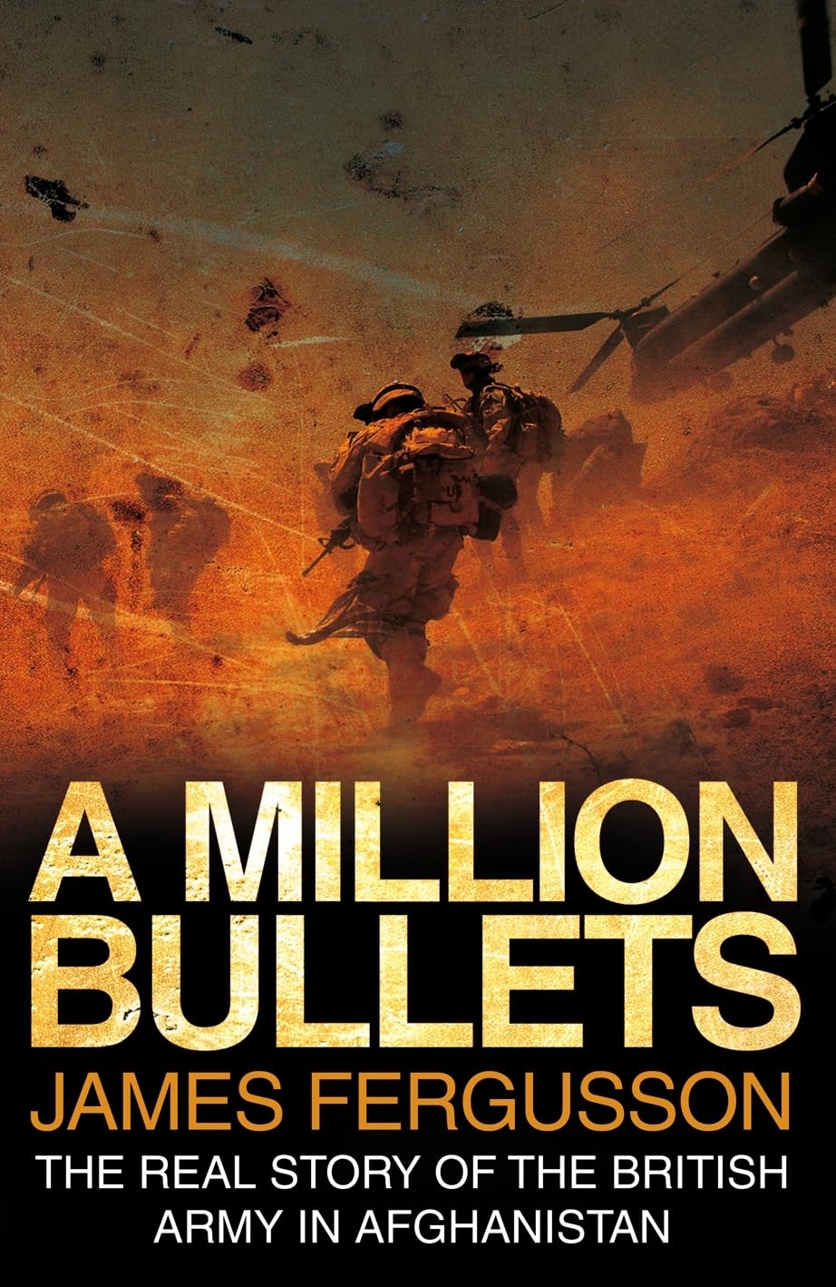 A Million Bullets: The real story of the British Army in Afghanistan book