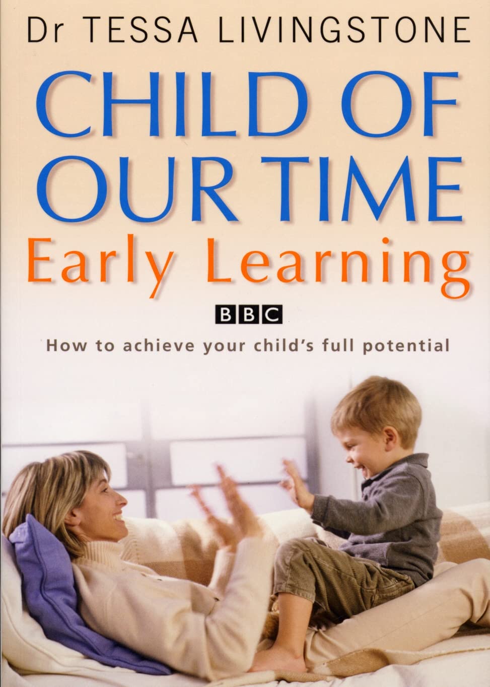 Child of Our Time: Early Learning: Learning Early Parents & Children