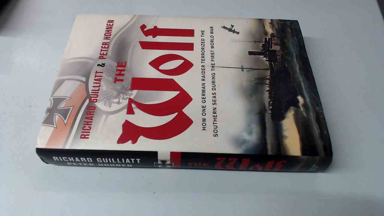 The Wolf: The True Story of an Epic Voyage of Destruction in WW1 Social Sciences