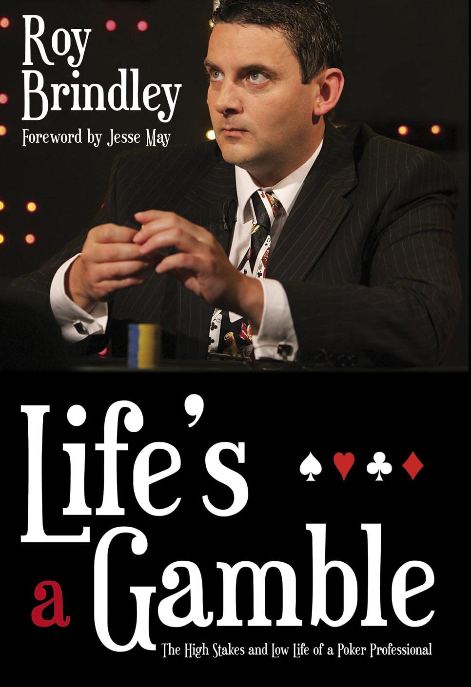 Life's a Gamble: The High Stakes and Low Life of a Poker Professional book