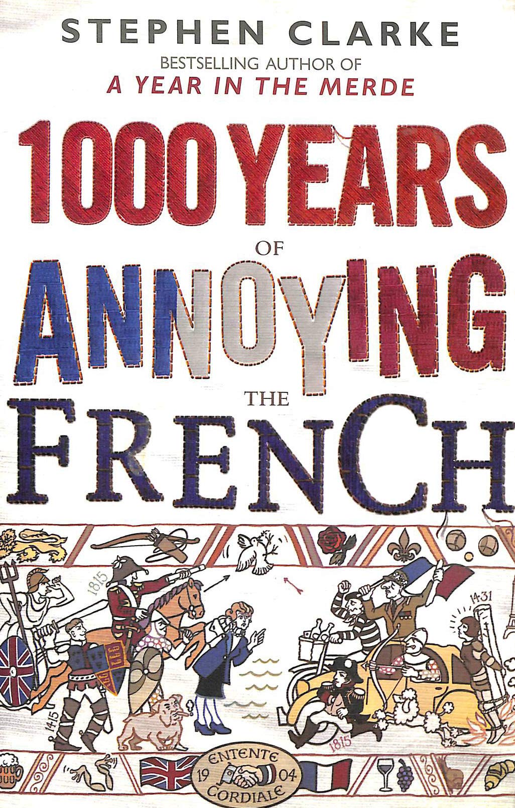 1000 Years of Annoying the French Politics & History