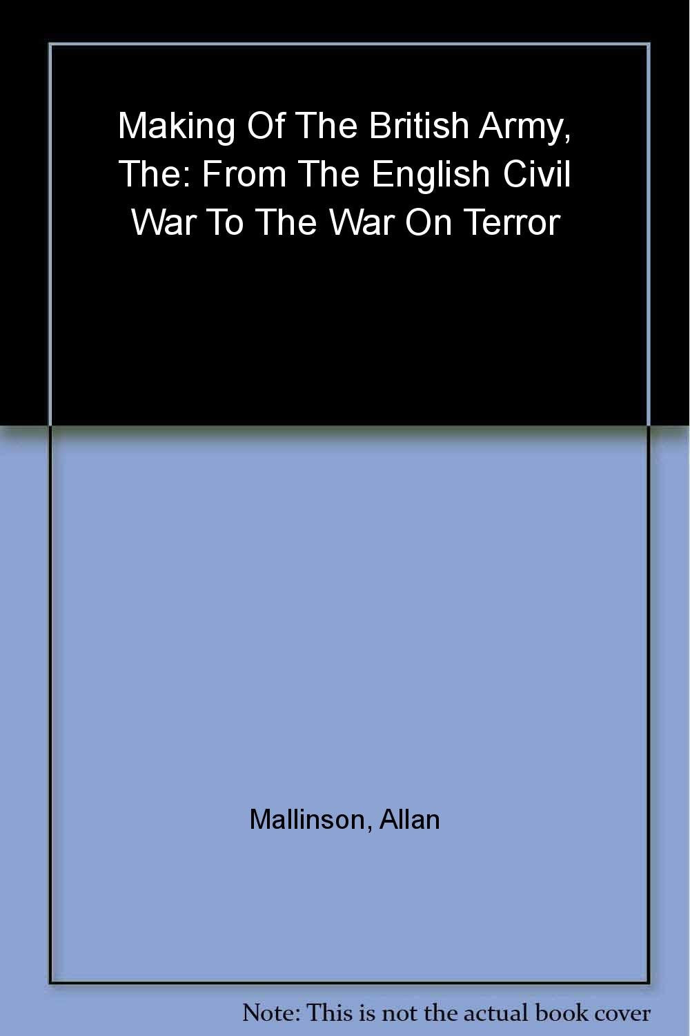 The Making Of The British Army book