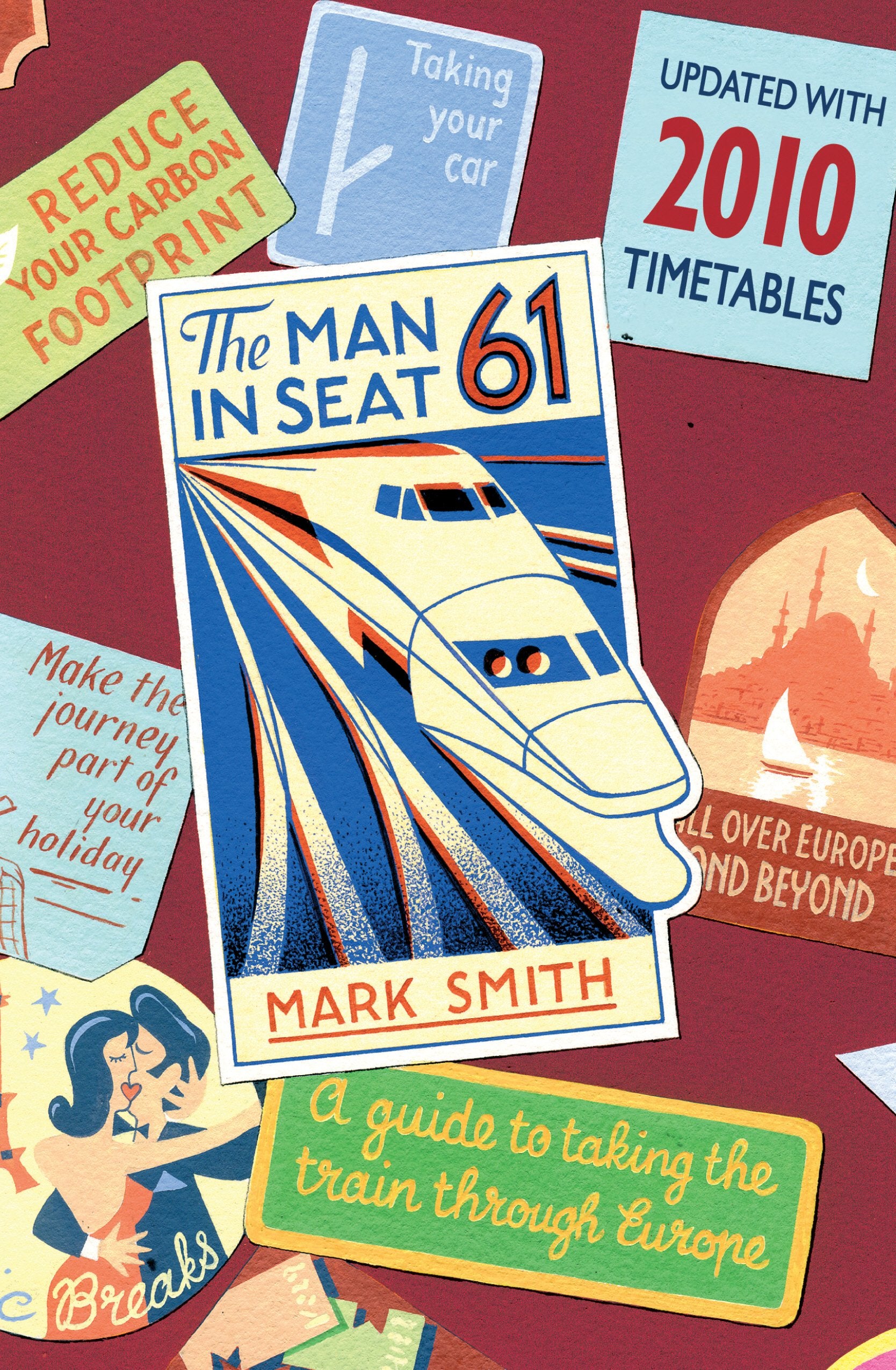 Man in Seat 61: the essential guide to train travel across Europe from the award-winning travel website Leisure, Home & Garden