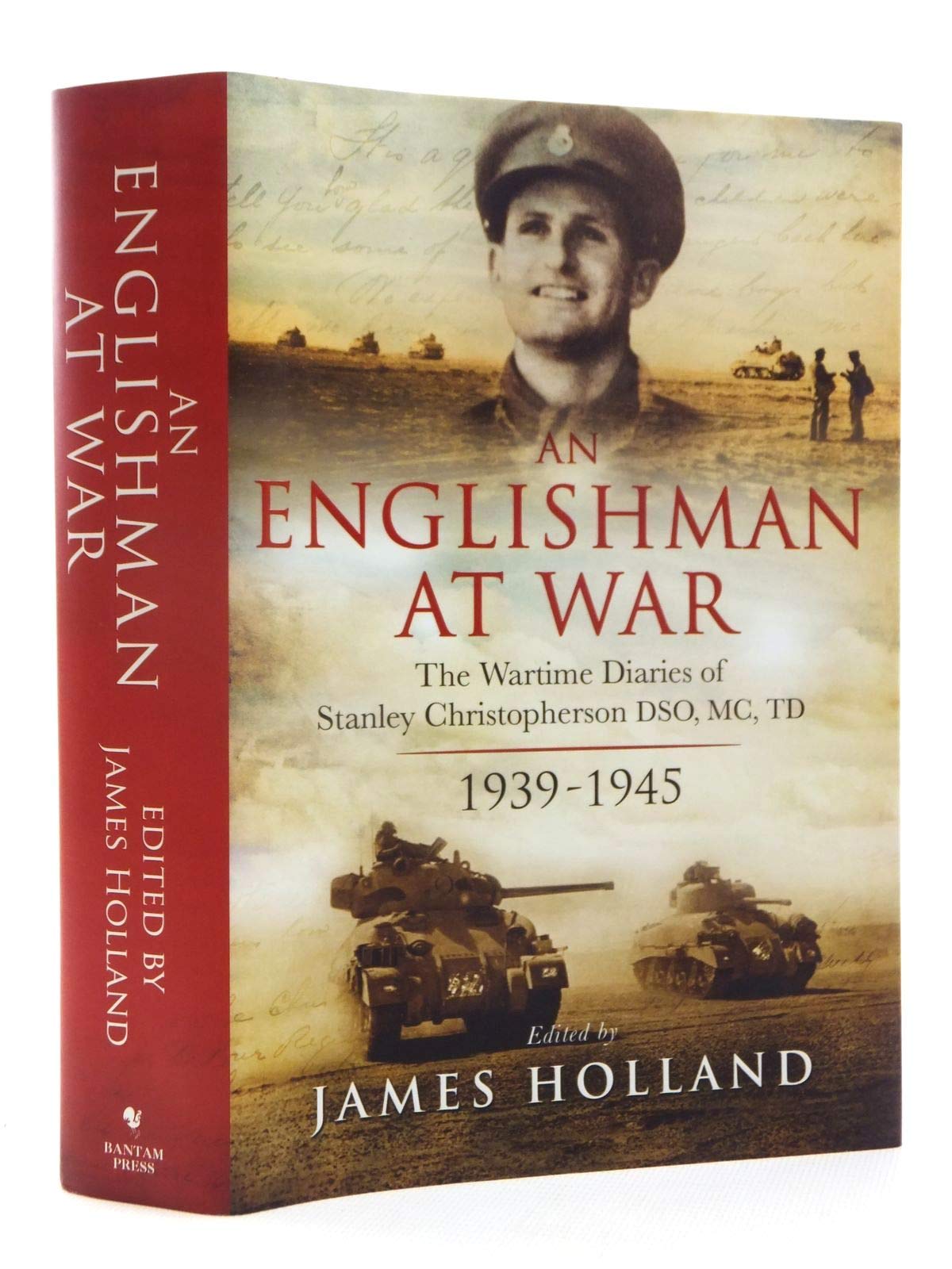 An Englishman at War: The Wartime Diaries of Stanley Christopherson DSO MC & Bar 1939-1945 Memories