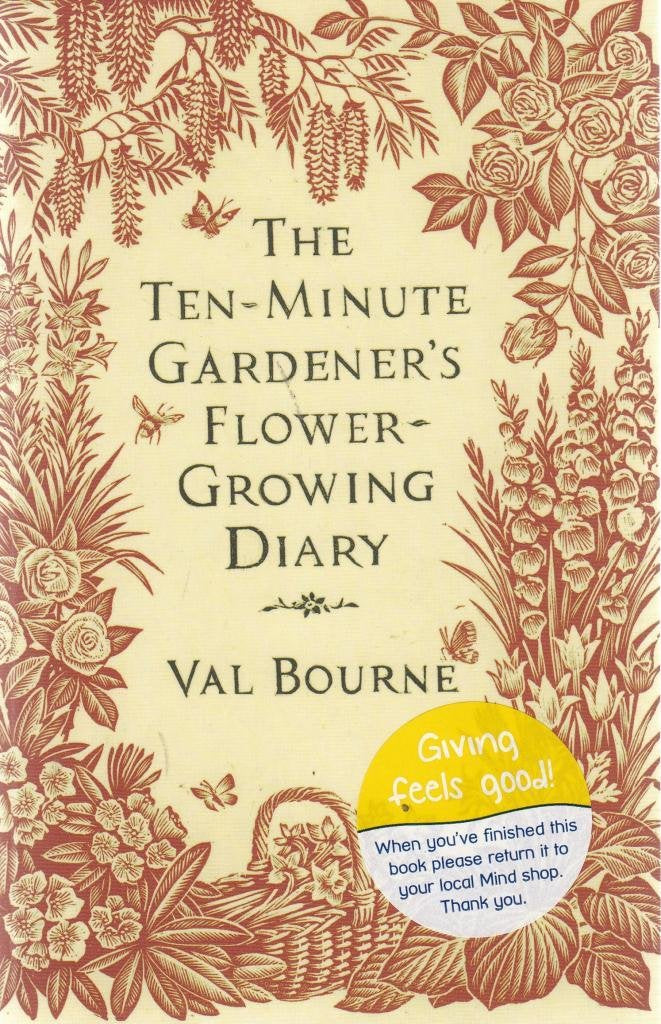 The Ten Minute Gardener.flower Growing Diary (Gardening) book