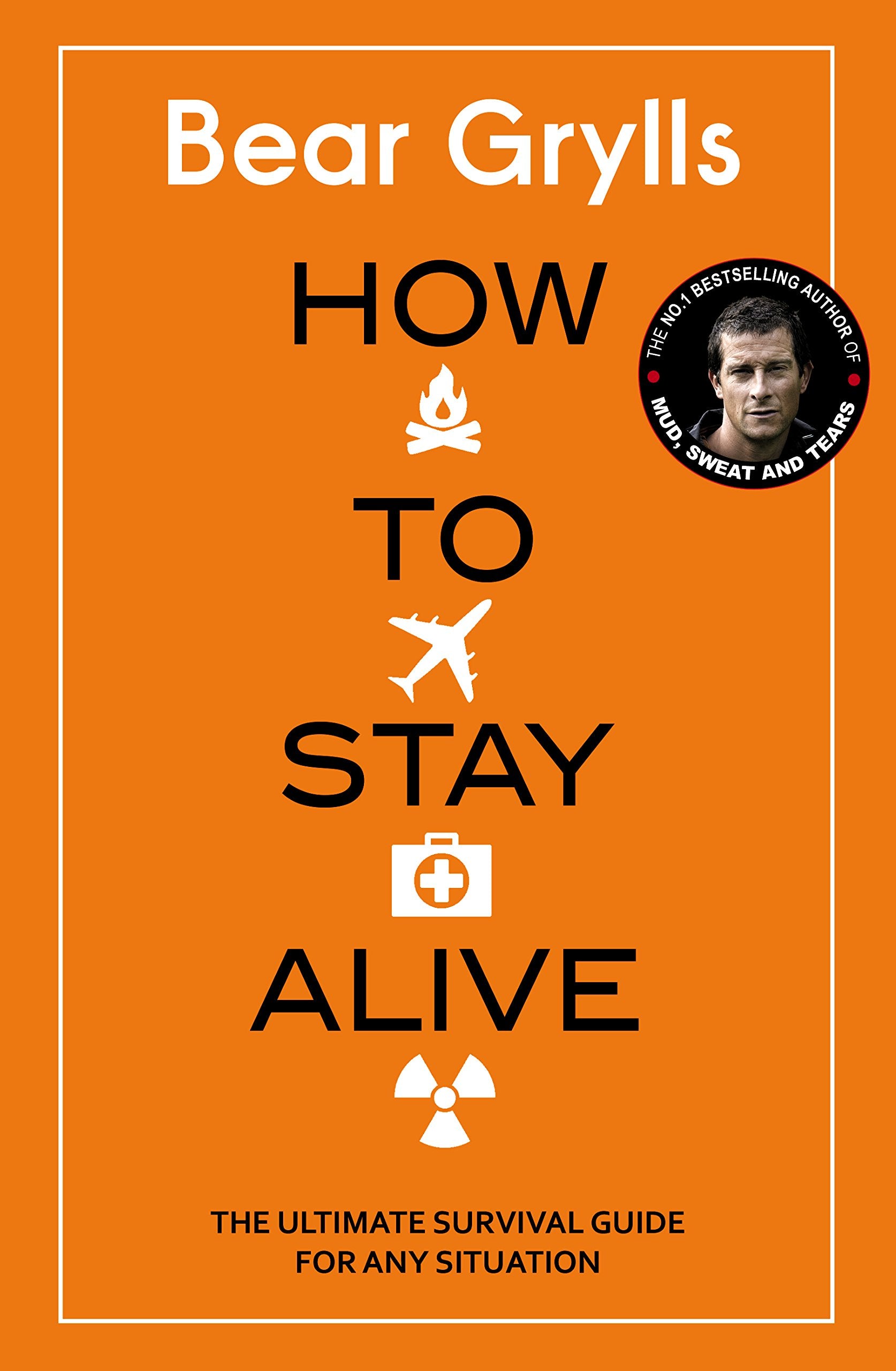 How to Stay Alive: The Ultimate Survival Guide for Any Situation Politics & Society