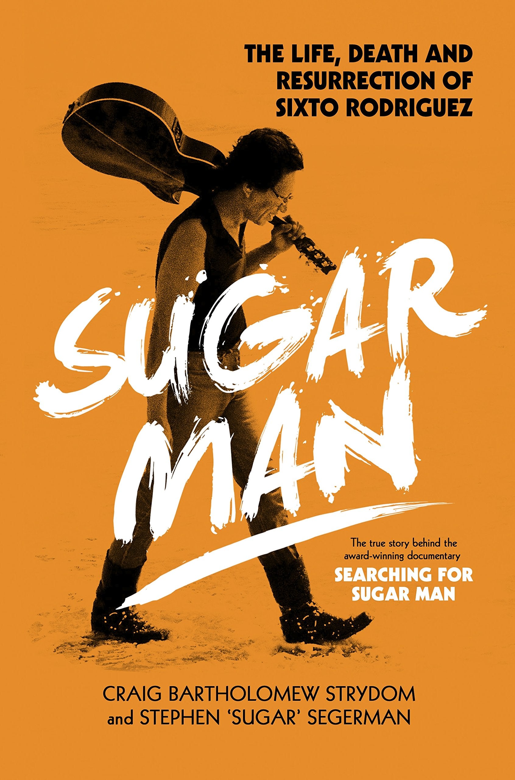 Sugar Man: The Life, Death and Resurrection of Sixto Rodriguez book