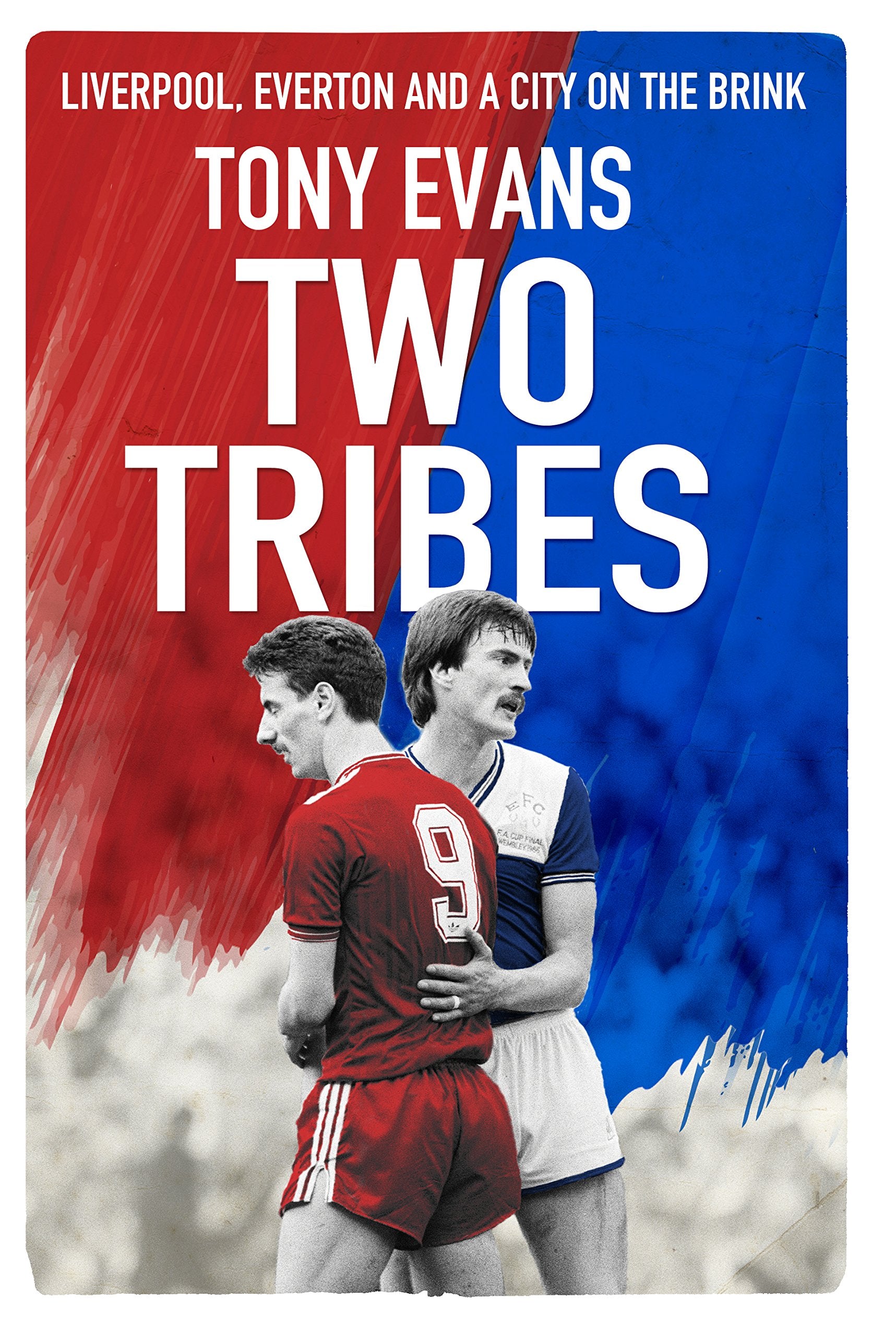Two Tribes: Liverpool, Everton and a City on the Brink Social Sciences