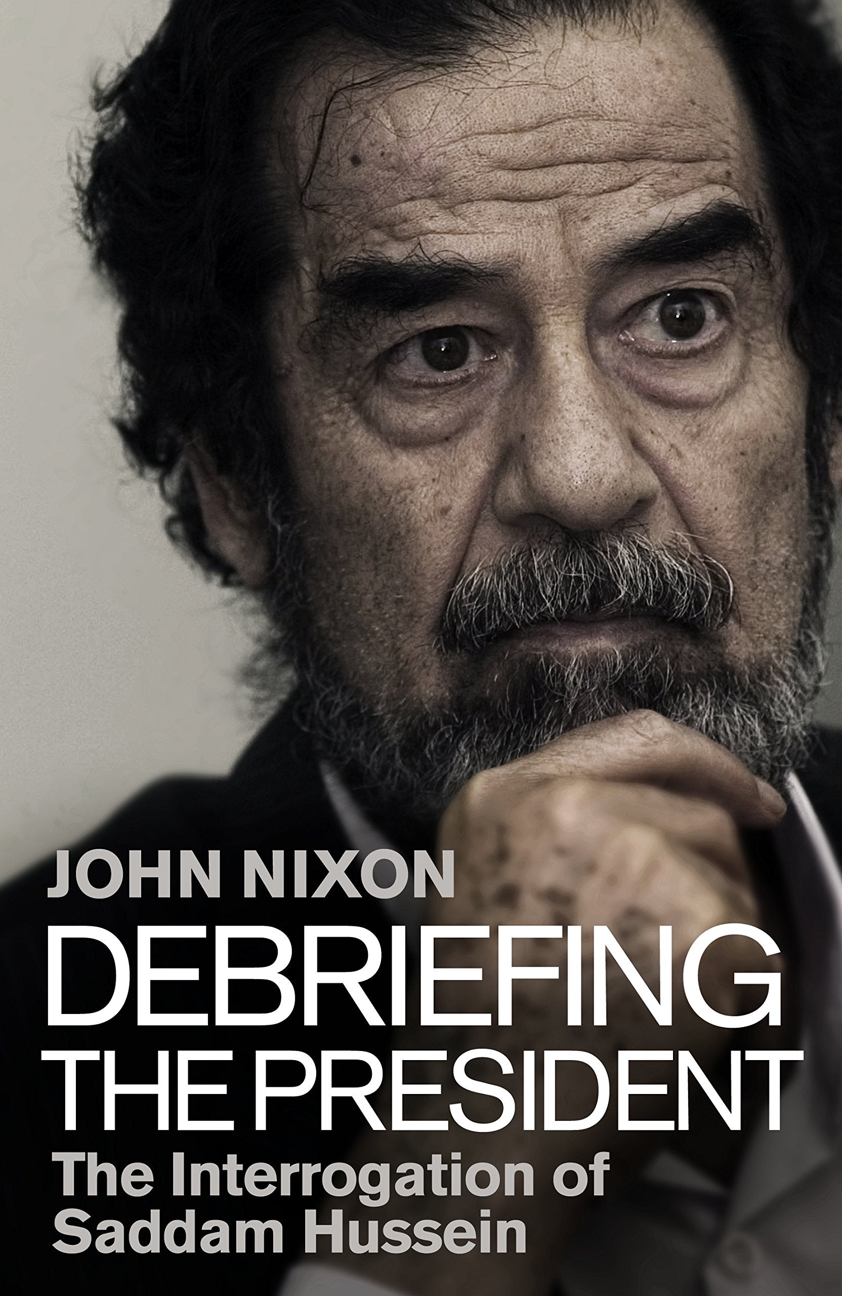Debriefing the President: The Interrogation of Saddam Hussein Essays & Short Stories