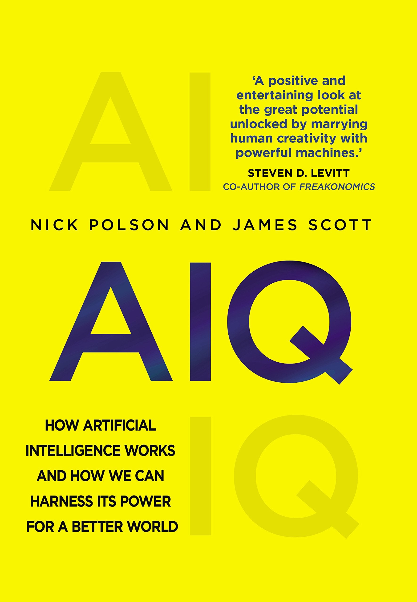 AIQ: How artificial intelligence works and how we can harness its power for a better world Social Sciences