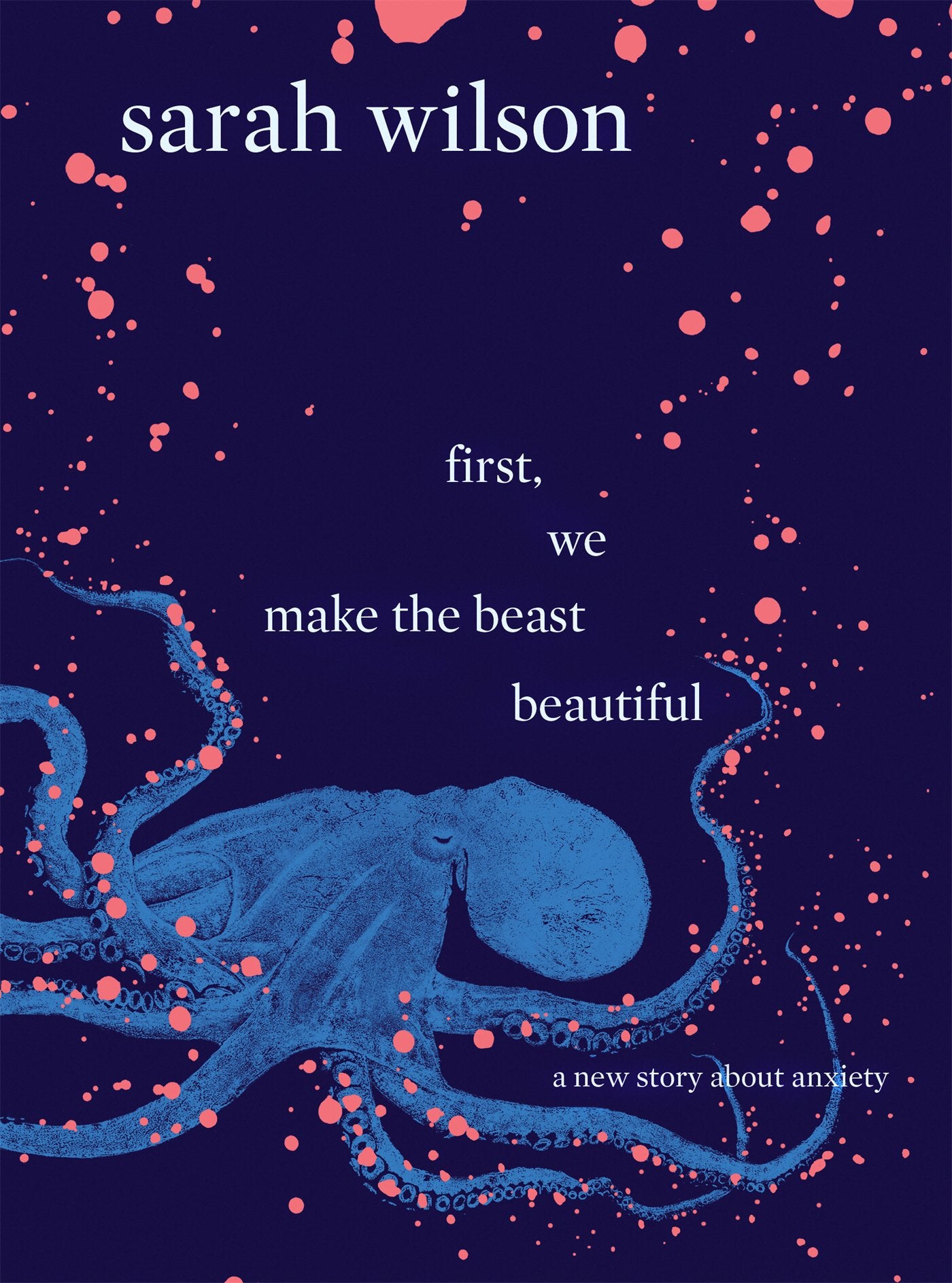 First, We Make the Beast Beautiful: A new story about anxiety Philosophy