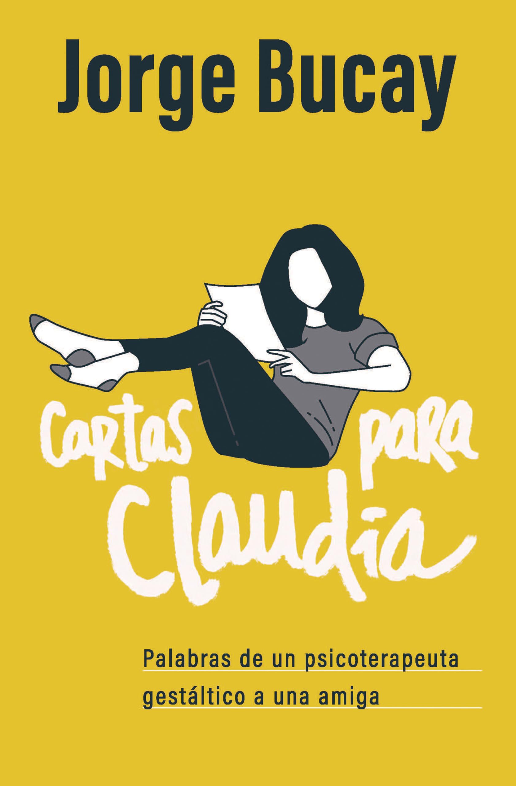 Cartas para Claudia / Letters for Claudia: Palabras De Un Psicoterapeuta Gestaltico a Una Amiga/ Words from a … Psychotherapist to a Friend book