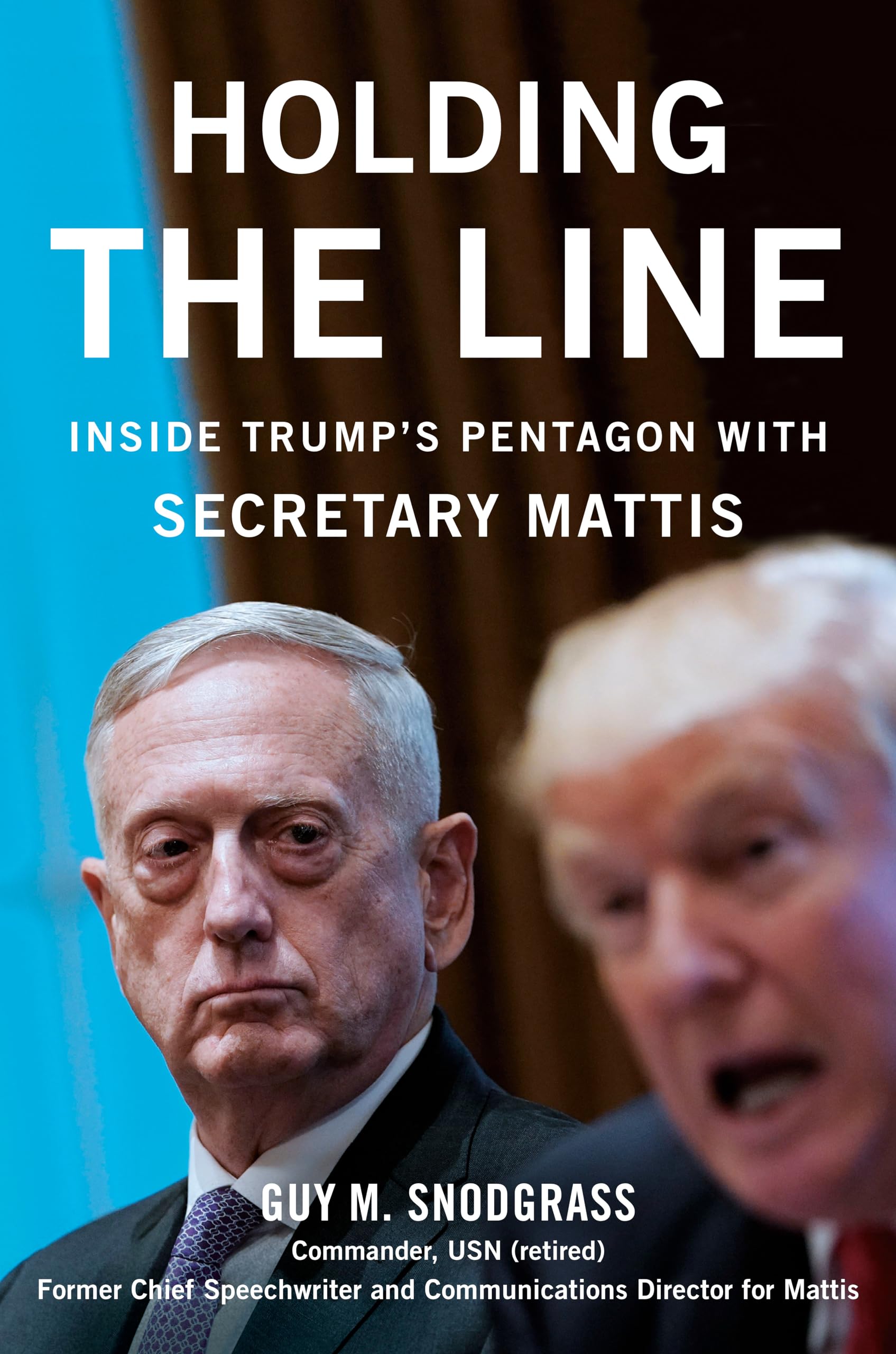 Holding the Line: Inside Trump's Pentagon with Secretary Mattis Books