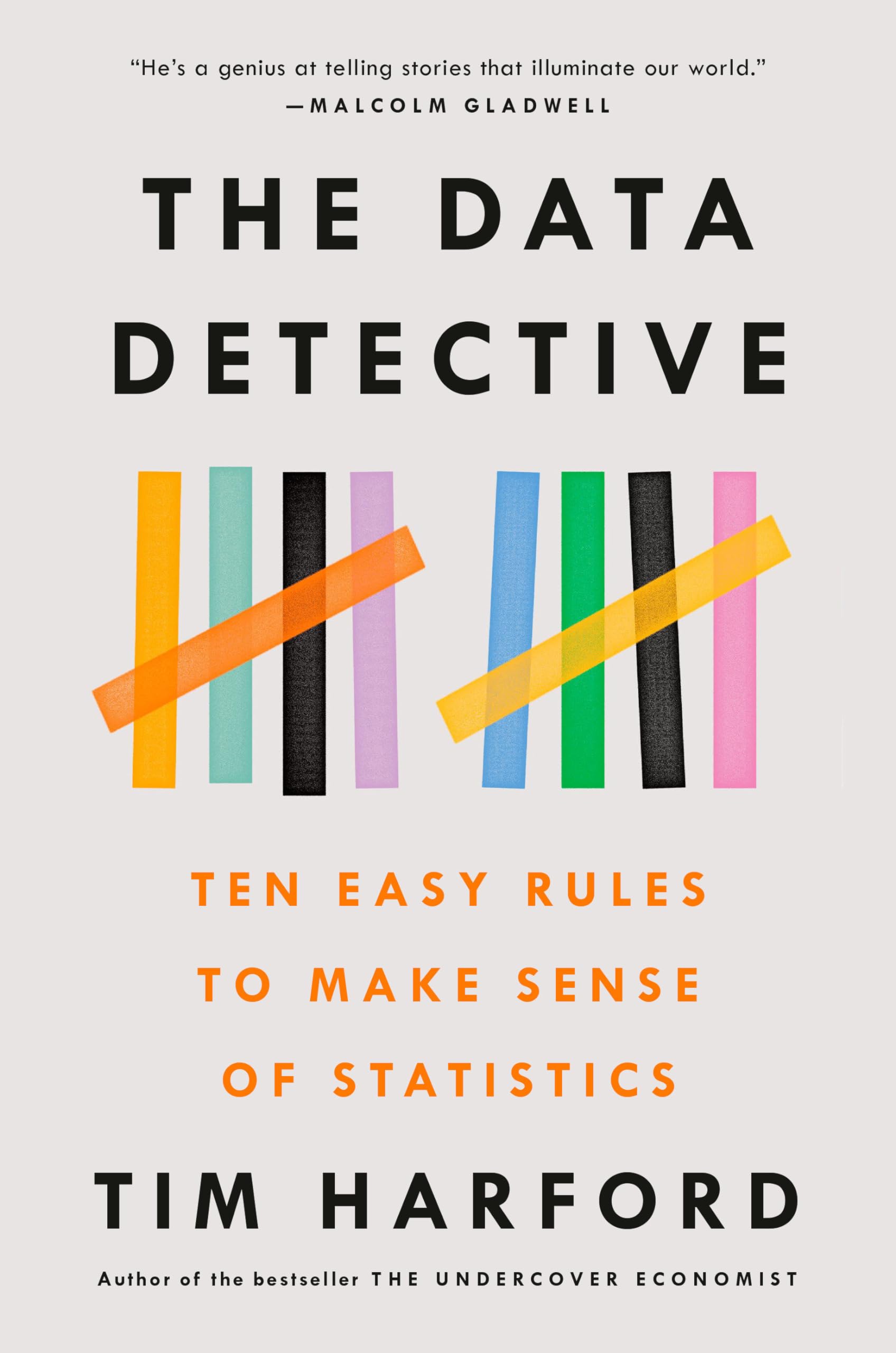 The Data Detective: Ten Easy Rules to Make Sense of Statistics Business, Finance & Career