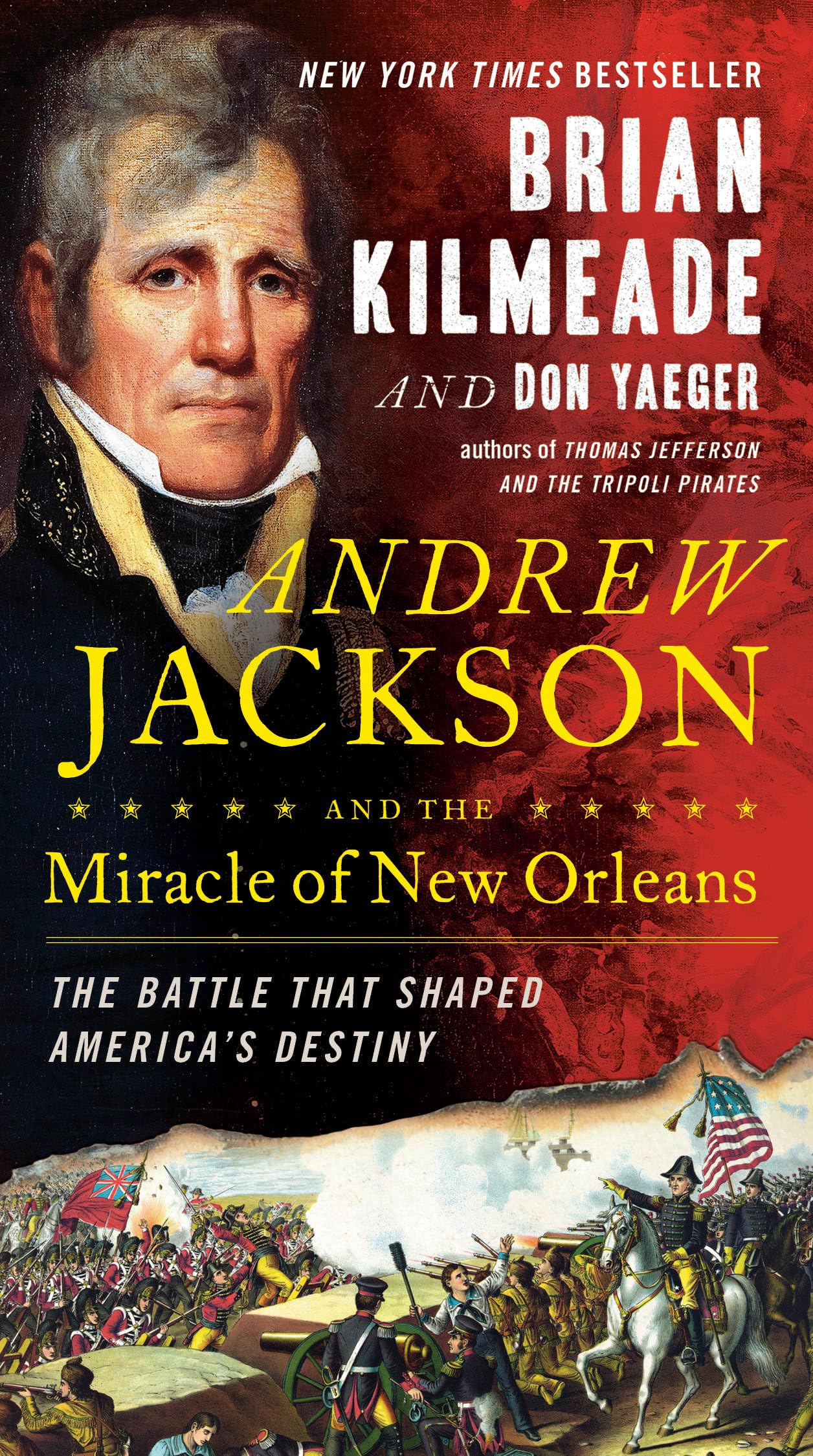 Andrew Jackson and the Miracle of New Orleans: The Battle That Shaped America's Destiny Memories