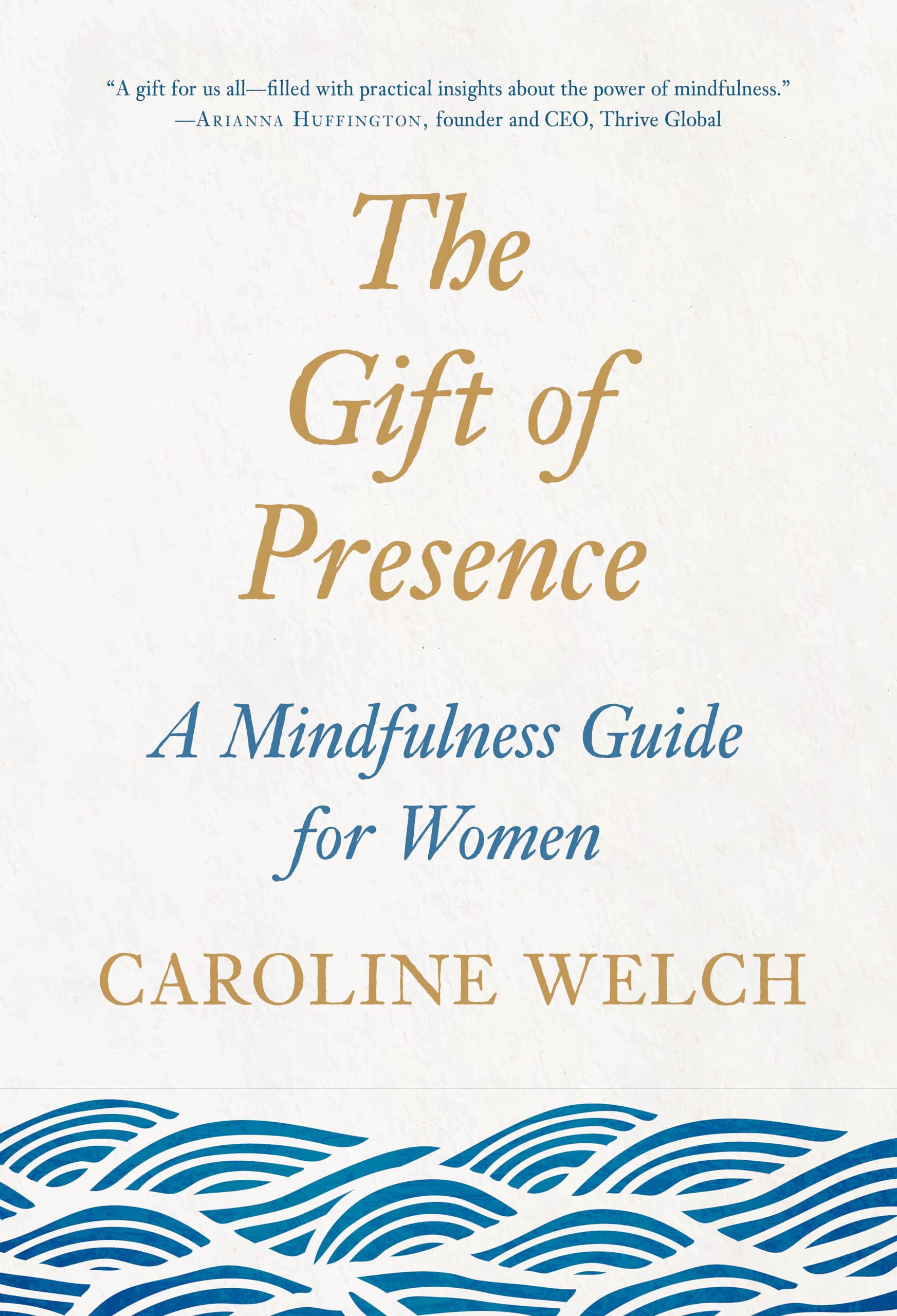 The Gift of Presence: A Mindfulness Guide for Women Business, Finance & Career