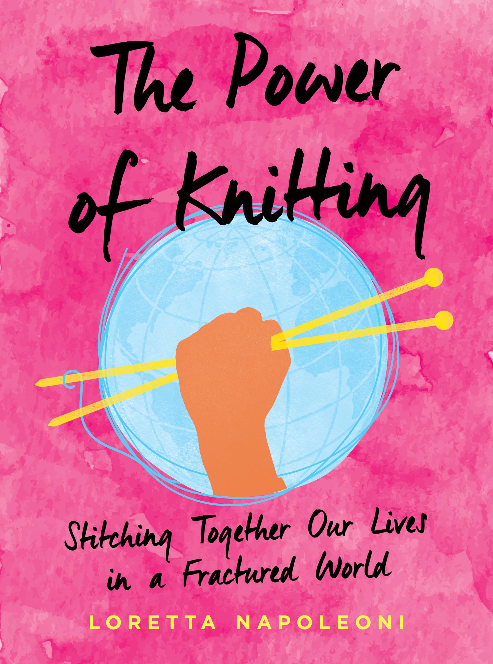 The Power of Knitting: Stitching Together Our Lives in a Fractured World Books