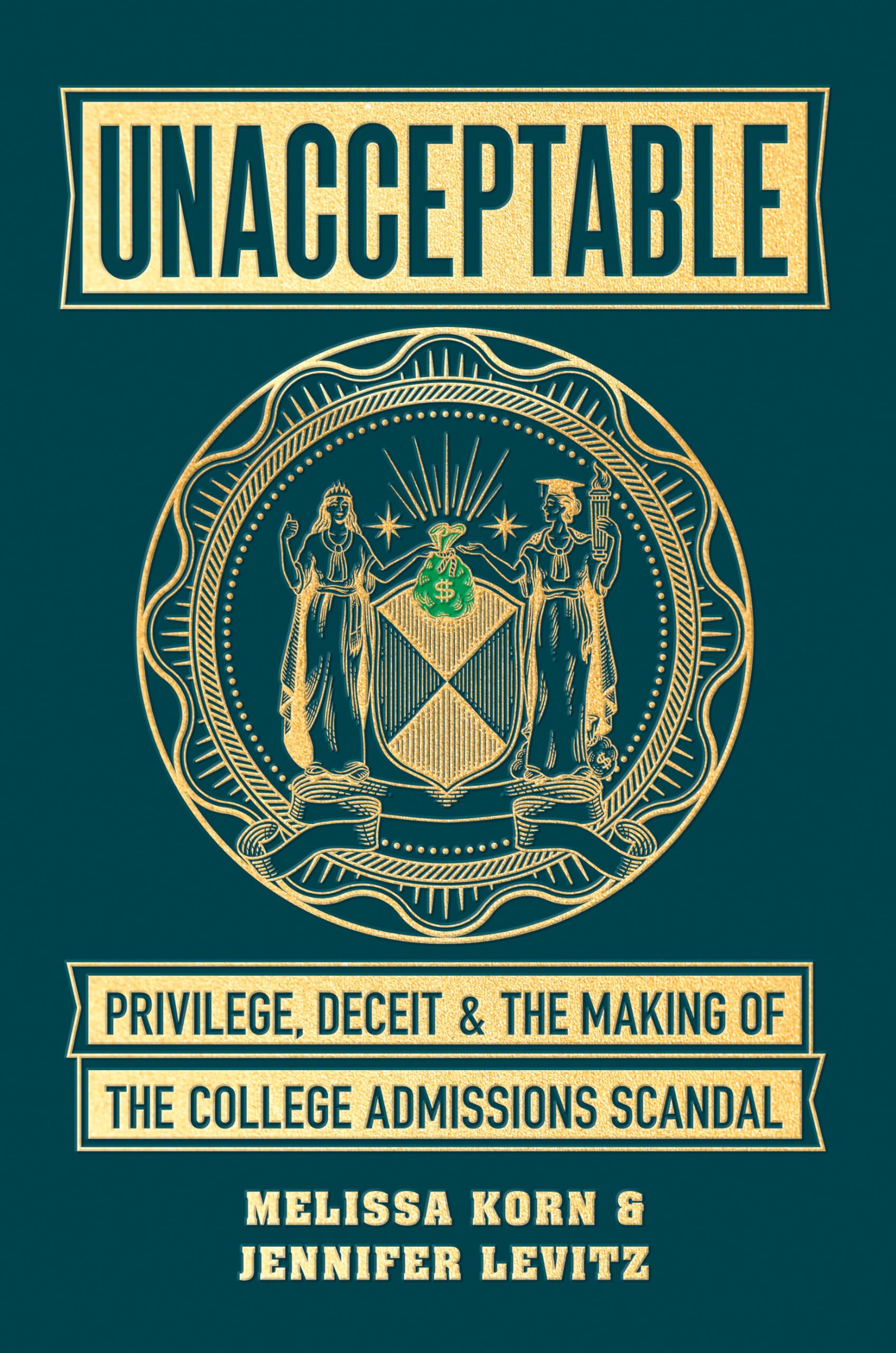 Unacceptable: Privilege, Deceit & the Making of the College Admissions Scandal Social Sciences