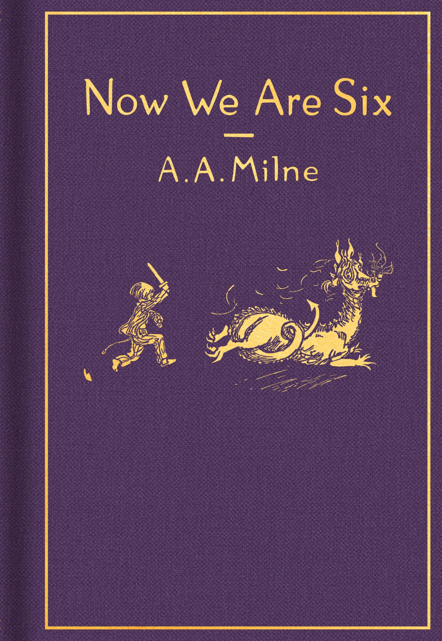 Now We Are Six: Classic Gift Edition: Classic Edition (Winnie-the-Pooh) Novels & Short Stories