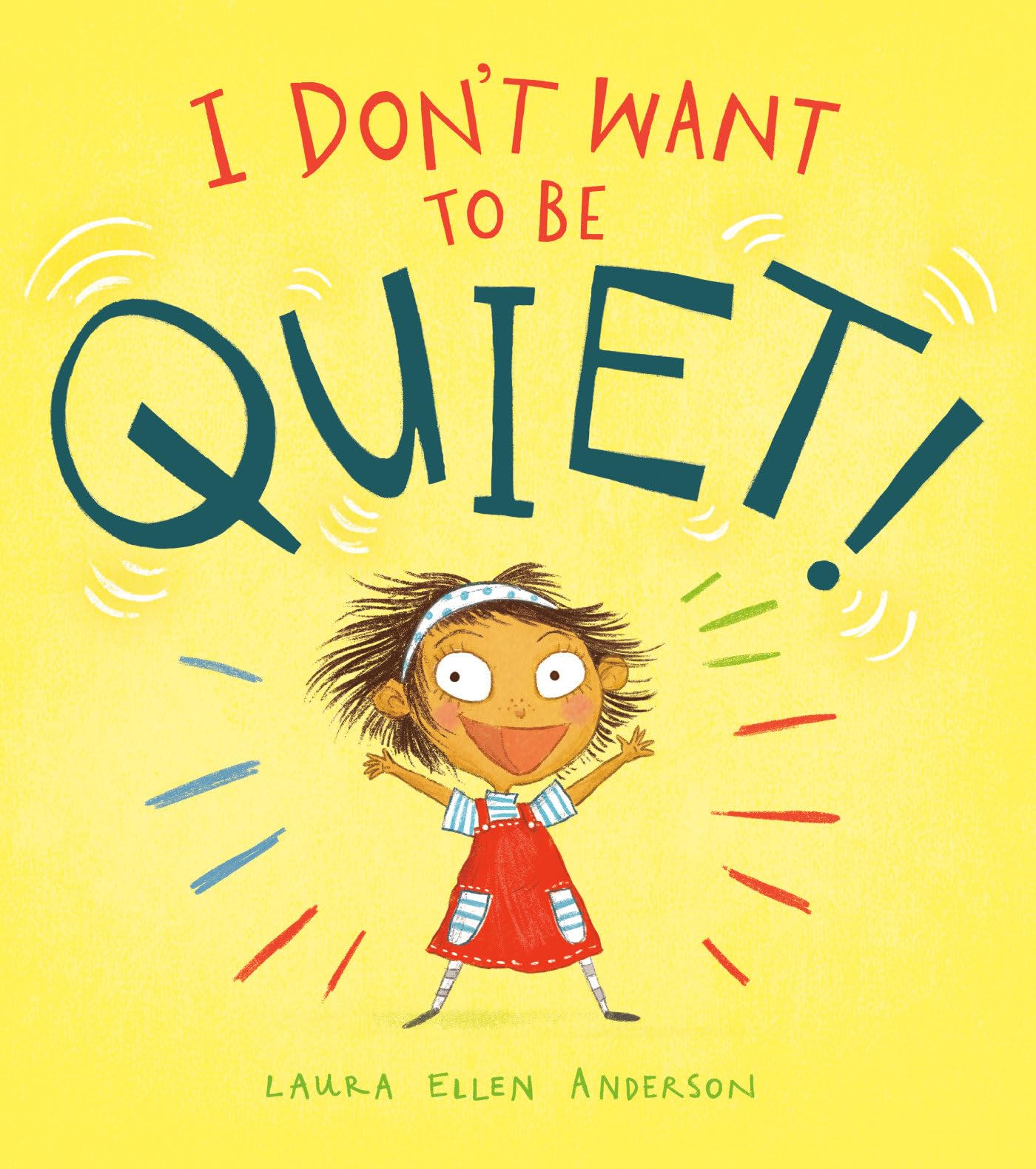 I Don't Want to Be Quiet! book