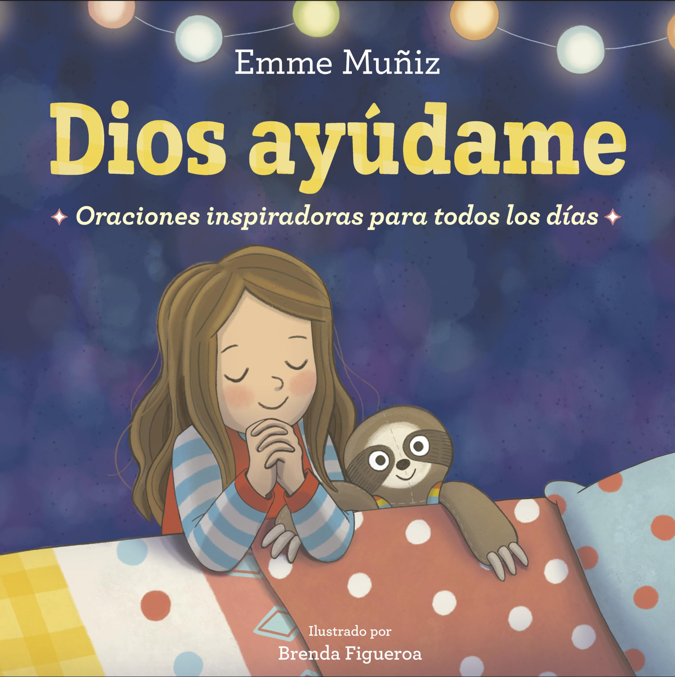 Dios Ayúdame (Lord Help Me Spanish Edition): Oraciones inspiradoras para todos los días Parents & Children