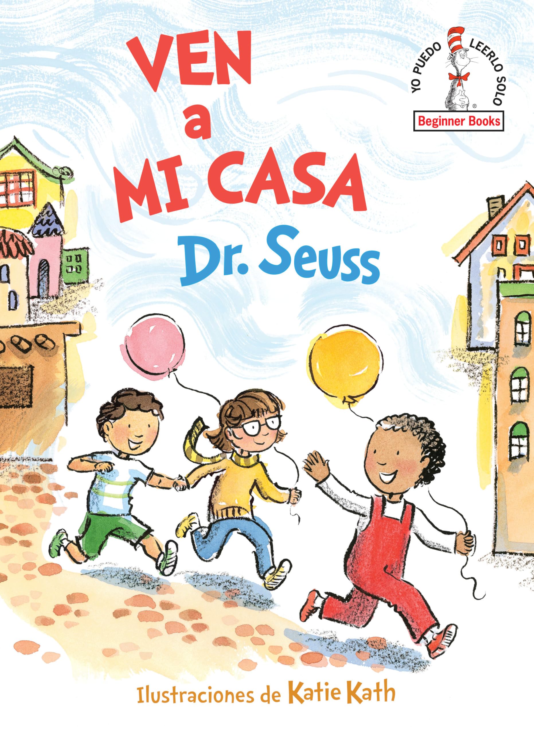 Ven a mi casa (Come Over to My House Spanish Edition) (Beginner Books(R)) Parents & Children