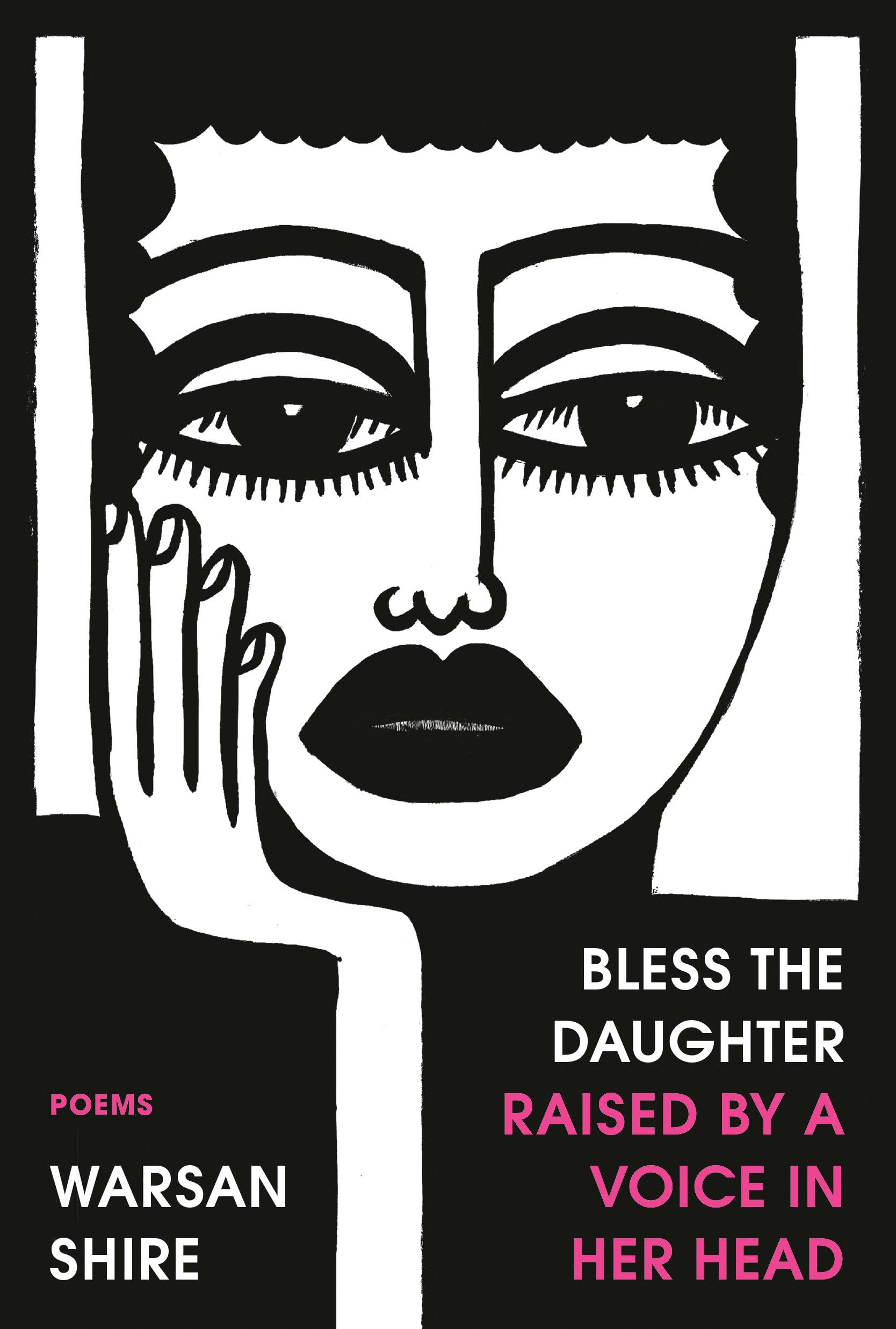 Bless the Daughter Raised by a Voice in Her Head: Poems Poetry