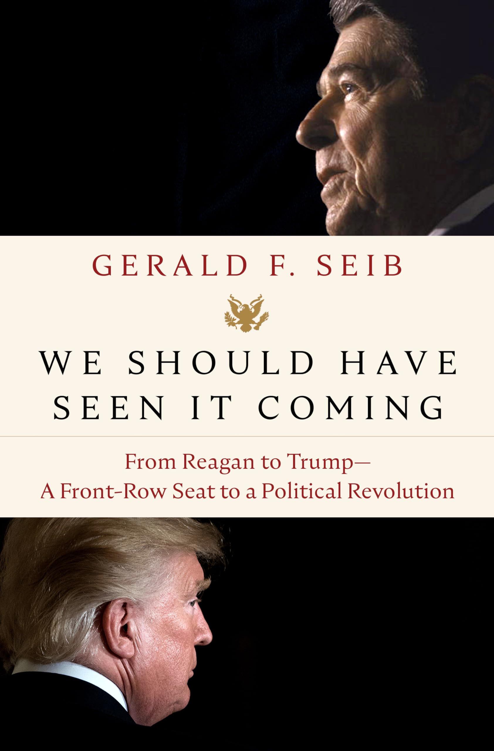 We Should Have Seen It Coming: From Reagan to Trump--A Front-Row Seat to a Political Revolution Social Sciences