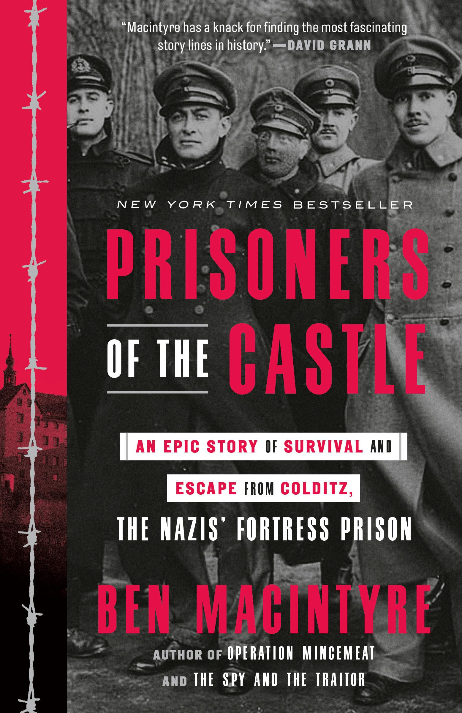 Prisoners of the Castle: An Epic Story of Survival and Escape from Colditz, the Nazis Fortress Prison Law