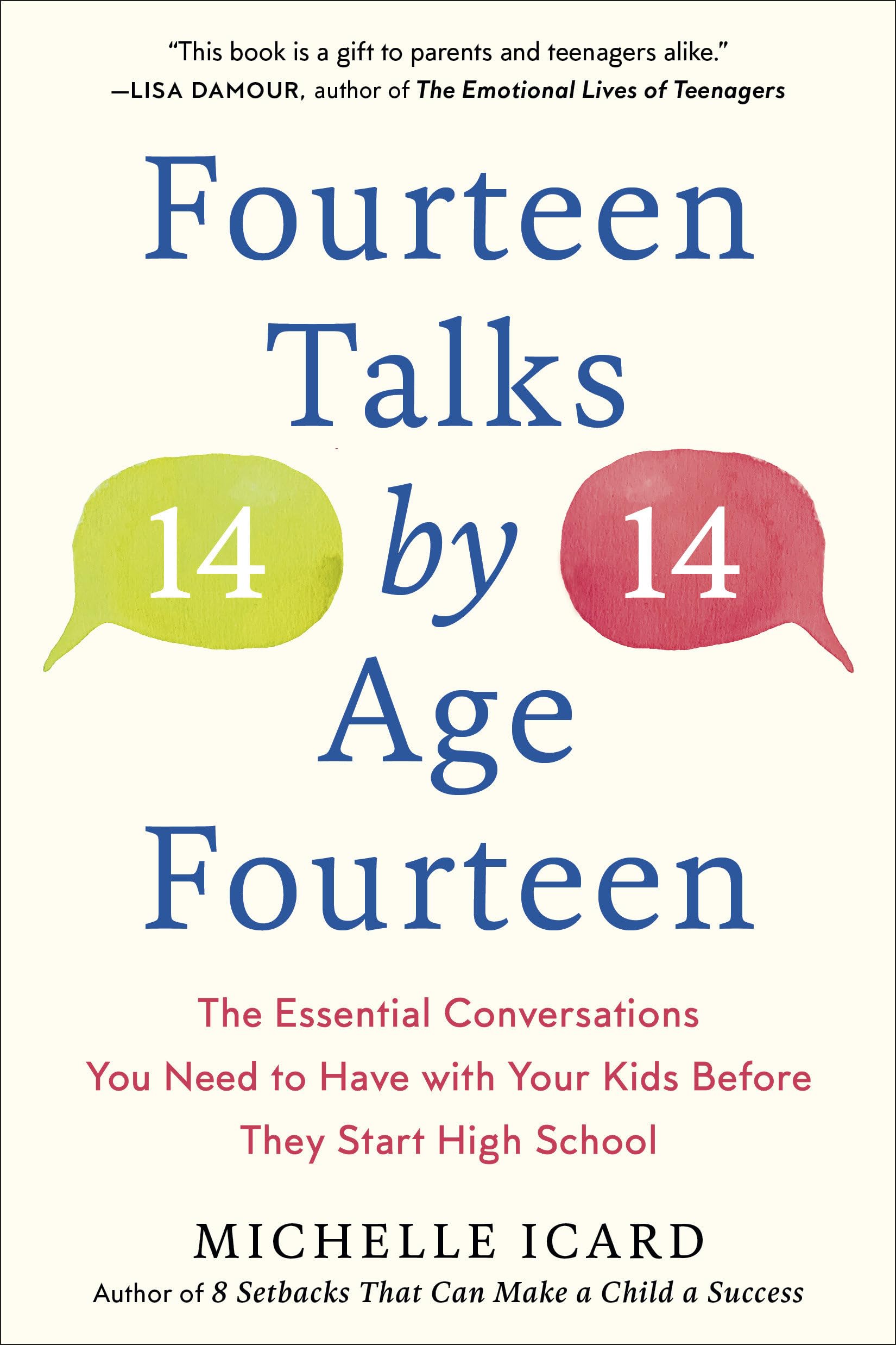 Fourteen Talks by Age Fourteen: The Essential Conversations You Need to Have with Your Kids Before They Start High School Books