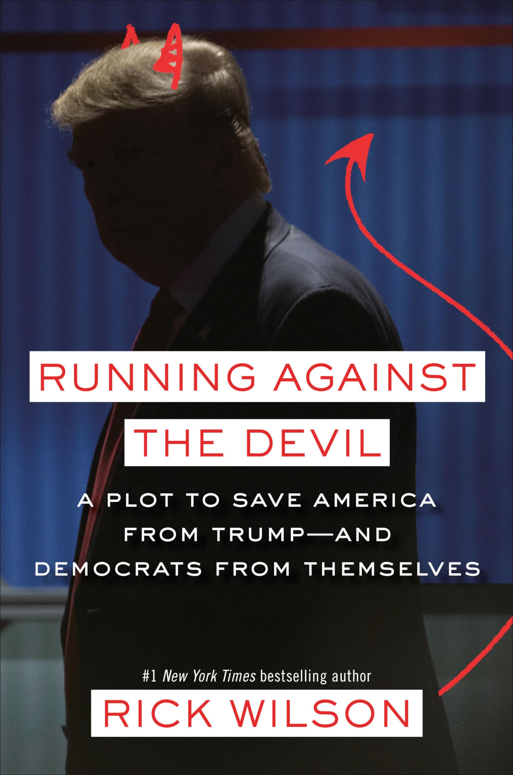 Running Against the Devil: A Plot to Save America from Trump--and Democrats from Themselves Politics & History