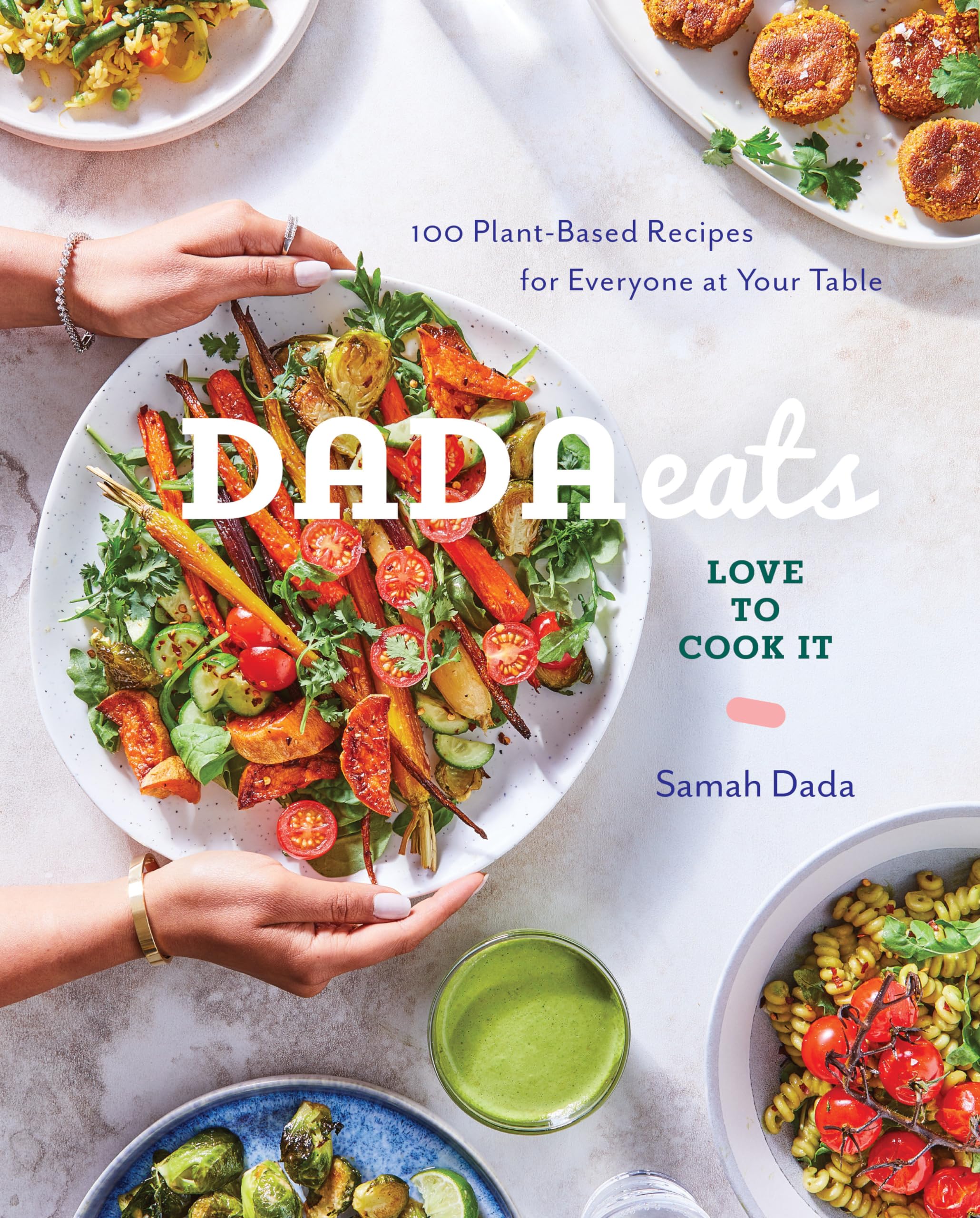 Dada Eats Love to Cook It: 100 Plant-Based Recipes for Everyone at Your Table An Anti-Inflammatory Cookbook book