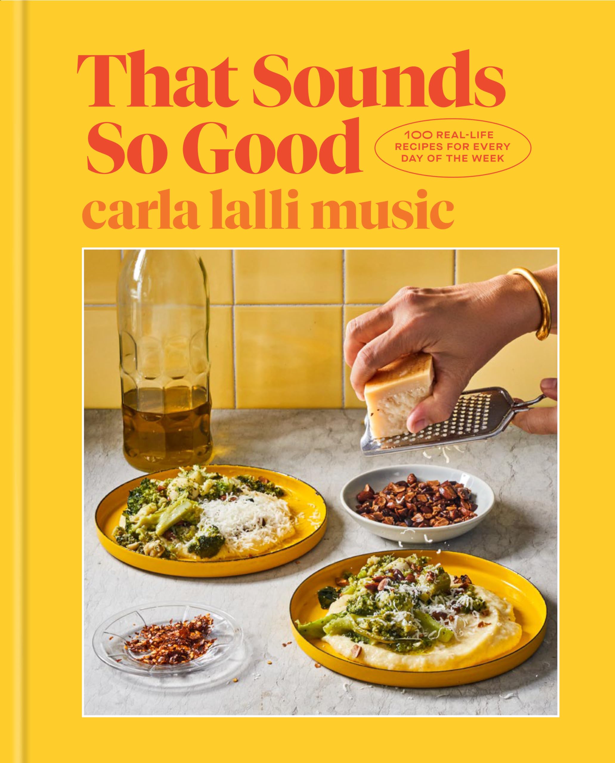 That Sounds So Good: 100 Real-Life Recipes for Every Day of the Week: A Cookbook Leisure, Home & Garden