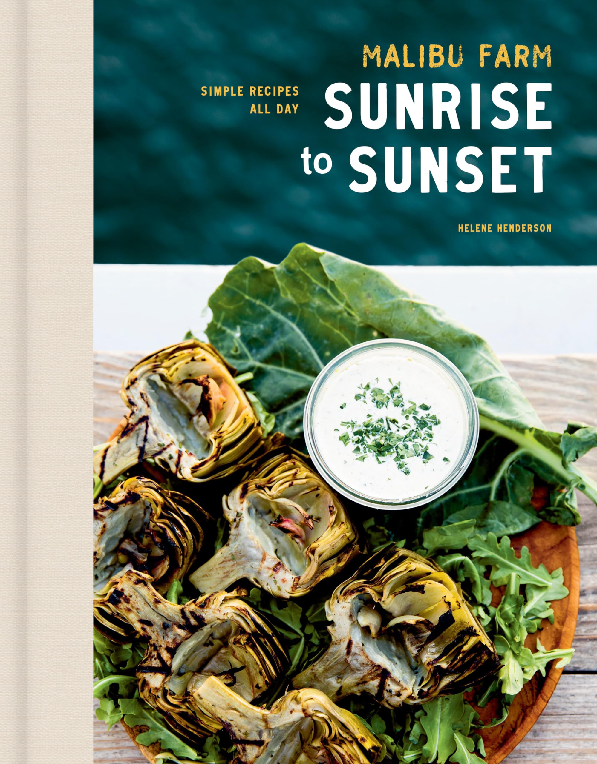 Malibu Farm Sunrise to Sunset: Simple Recipes All Day: A Cookbook Leisure, Home & Garden