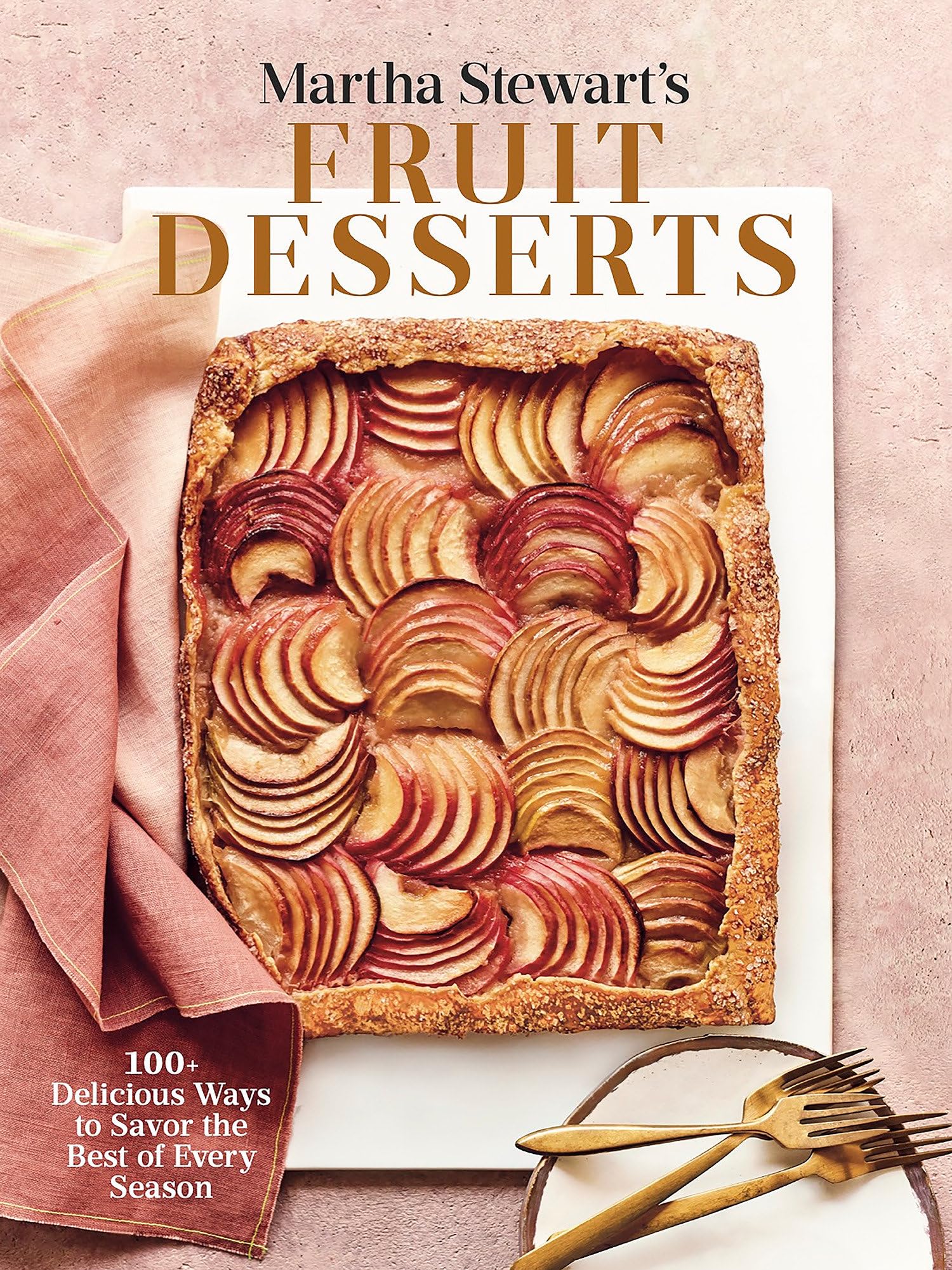 Martha Stewart's Fruit Desserts: 100+ Delicious Ways to Savor the Best of Every Season: A Baking Book Leisure, Home & Garden